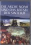 Die Arche Noah und das Rätsel der Sintflut